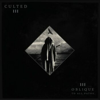 Culted - Oblique To All Paths