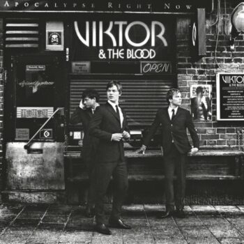 Viktor & The Blood - Apocalypse Right Now