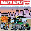 Danko Jones - Garage Rock! A Collection Of Lost Songs From 1996-1998