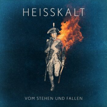 Heisskalt - Vom Stehen und Fallen