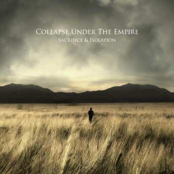 Collapse Under The Empire - Sacrifice & Isolation