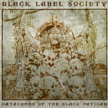 Black Label Society - Catacombs Of The Black Vatican