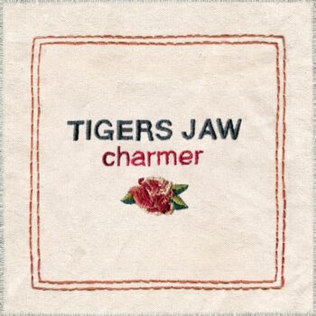 Tigers Jaw - Charmer