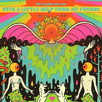 The Flaming Lips - With A Little Help From My Fwends