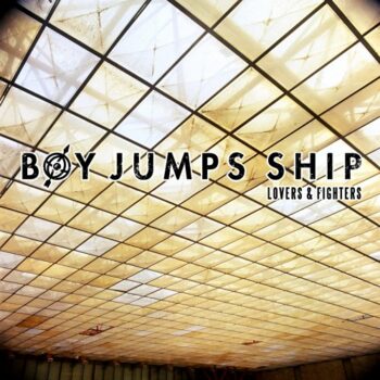 Boy Jumps Ship - Loves & Fighters EP