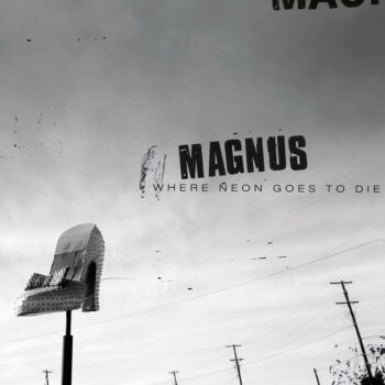 Magnus - Where Neon Goes To Die