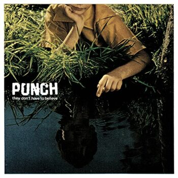 Punch - They Don't Have To Believe