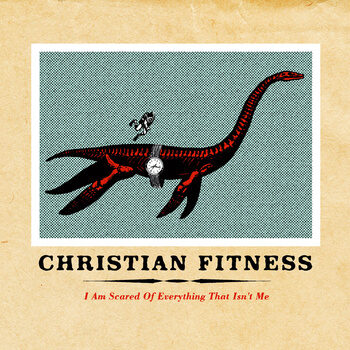 Christian Fitness - I Am Scared Of Everything That Isn't Me