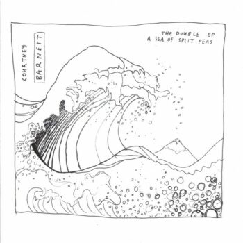 Courtney Barnett - The Double EP: A Sea Of Split Peas