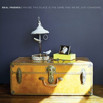 Real Friends - Maybe This Place Is The Same Place And We're Just Changing