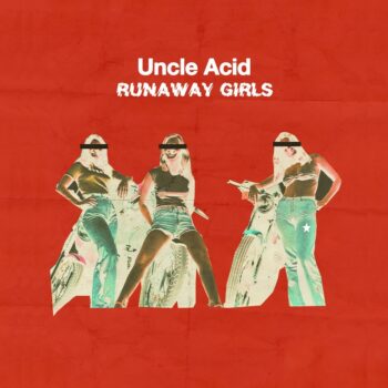 Uncle Acid & The Deadbeats - Runaway Girls