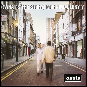 (What's The Story) Morning Glory? (Rerelease)