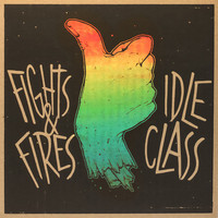 Idle Class - Idle Class / Fights & Fires Split-EP