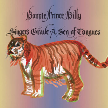 Bonnie "Prince" Billy - Singer's Grave: A Sea Of Tongues