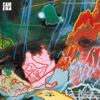 Camera - Remember I Was Carbon Dioxide