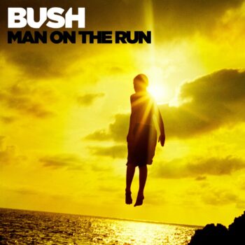 Bush - Man On The Run