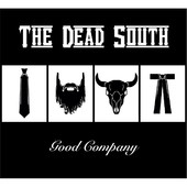 The Dead South - Good Company