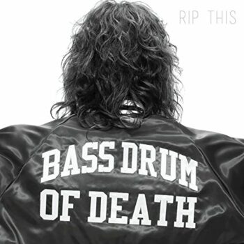 Bass Drum Of Death - Rip This