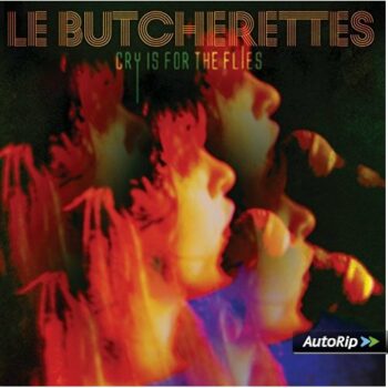 Le Butcherettes - Cry Is For The Flies