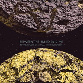 Between The Buried And Me - Future Sequence: Live At The Fidelitorium