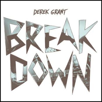 Derek Grant - Break Down