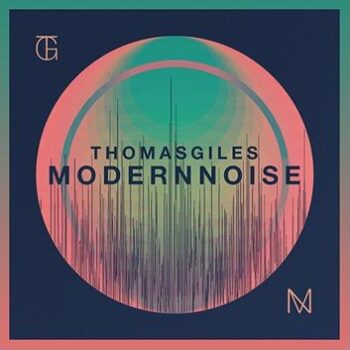 Thomas Giles - Modern Noise