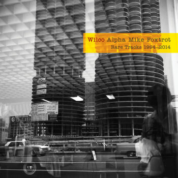 Wilco - Alpha Mike Foxtrot: Rare Tracks 1994-2014