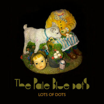 The Pale Blue Dots - Lots Of Dots