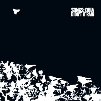 Songs: Ohia - Didn't It Rain (Deluxe Reissue)