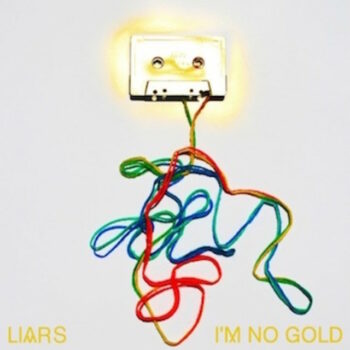 Liars - I'm No Gold (EP)