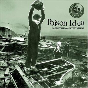 Poison Idea - Latest Will and Testament