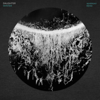 Daughter - Remix-Split-12-Inch mit Warpaint