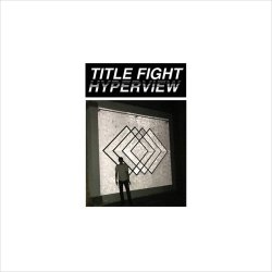 Title Fight zeigen Video zu &#8222;Chlorine&#8220;, der ersten Single aus dem Album Hyperview