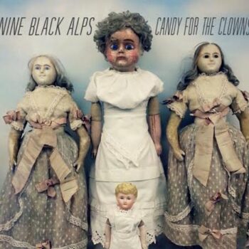 Nine Black Alps - Candy For The Clowns