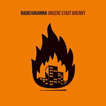 Radio Havanna - Unsere Stadt Brennt
