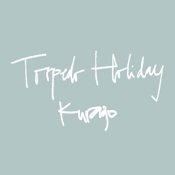 Torpedo Holiday - Kurago