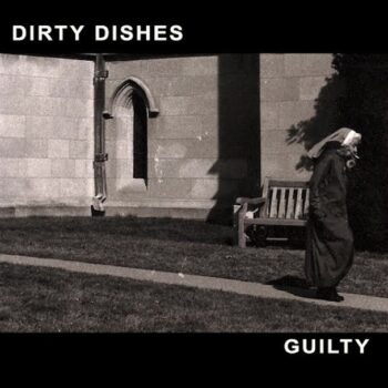 Dirty Dishes - Guilty