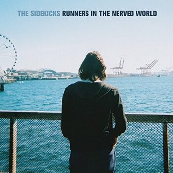 The Sidekicks - Runners In The Nerved World