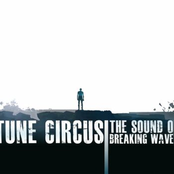 Tune Circus - The Sound Of Breaking Waves