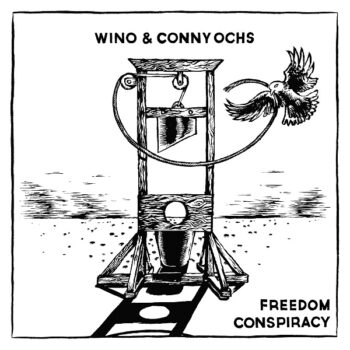 Wino And Conny Ochs - Freedom Conspiracy