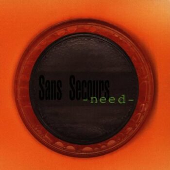 Sans Secours - Need
