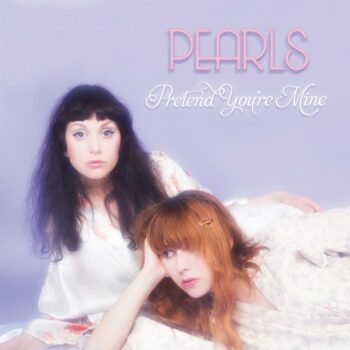 Pearls - Pretend You're Mine