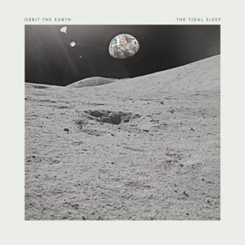 Orbit The Earth - Split-EP mit The Tidal Sleep