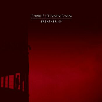 Charlie Cunningham - Breather (EP)