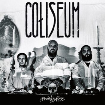 Coliseum - Anxiety's Kiss