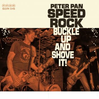 Peter Pan Speedrock - Buckle Up And Shove It