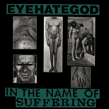 Eyehategod - In The Name Of Suffering