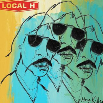 Local H - Hey, Killer