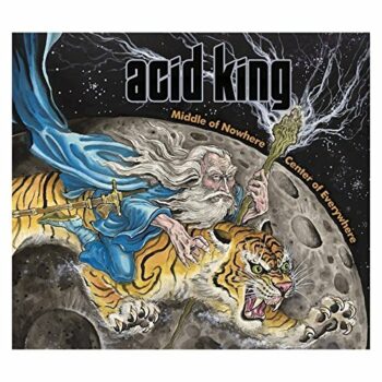 Acid King - Middle Of Nowhere, Center Of Everywhere