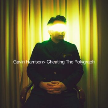 Gavin Harrison - Cheating The Polygraph